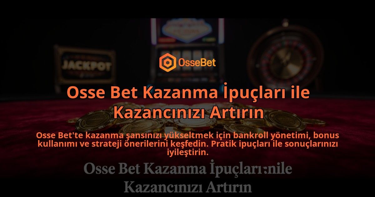 Osse-Bet-Kazanma-Ipuclari-ile-Kazancinizi-Artirin-overlay-1784396280.jpg