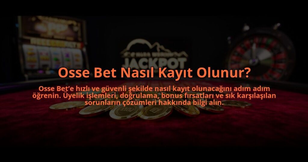 Osse-Bet-Nasil-Kayit-Olunur-overlay-1784477068.jpg