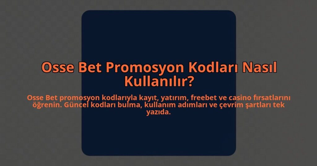 Osse-Bet-Promosyon-Kodlari-Nasil-Kullanilir-overlay-1784459730.jpg