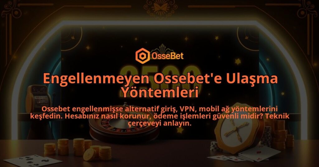 Engellenmeyen-Ossebete-Ulasma-Yontemleri-overlay-1786643965.jpg