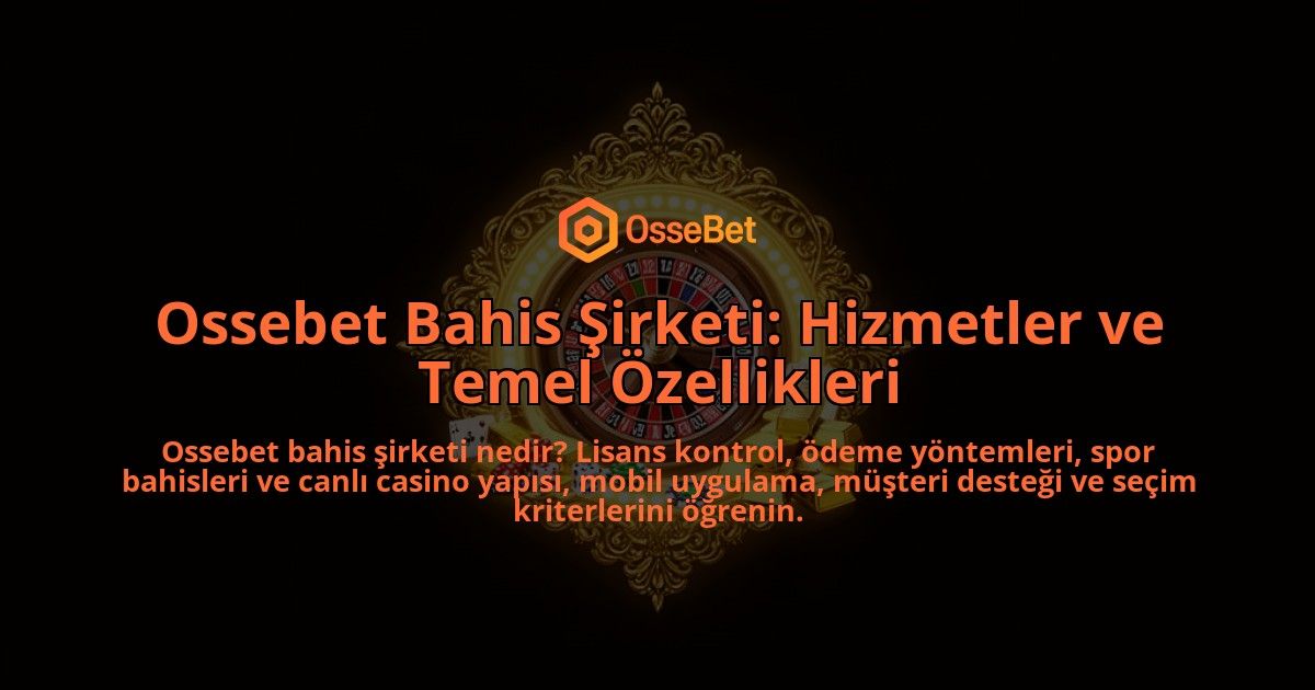 Ossebet-Bahis-Sirketi-Hizmetler-ve-Temel-Ozellikleri-overlay-1786609080.jpg