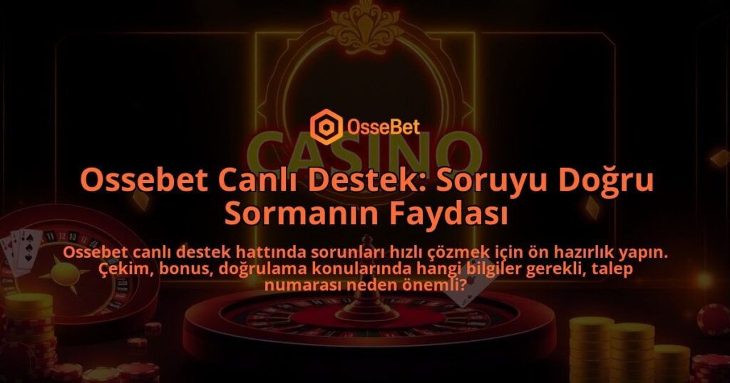 Ossebet-Canli-Destek-Soruyu-Dogru-Sormanin-Faydasi-overlay-1786751905.jpg