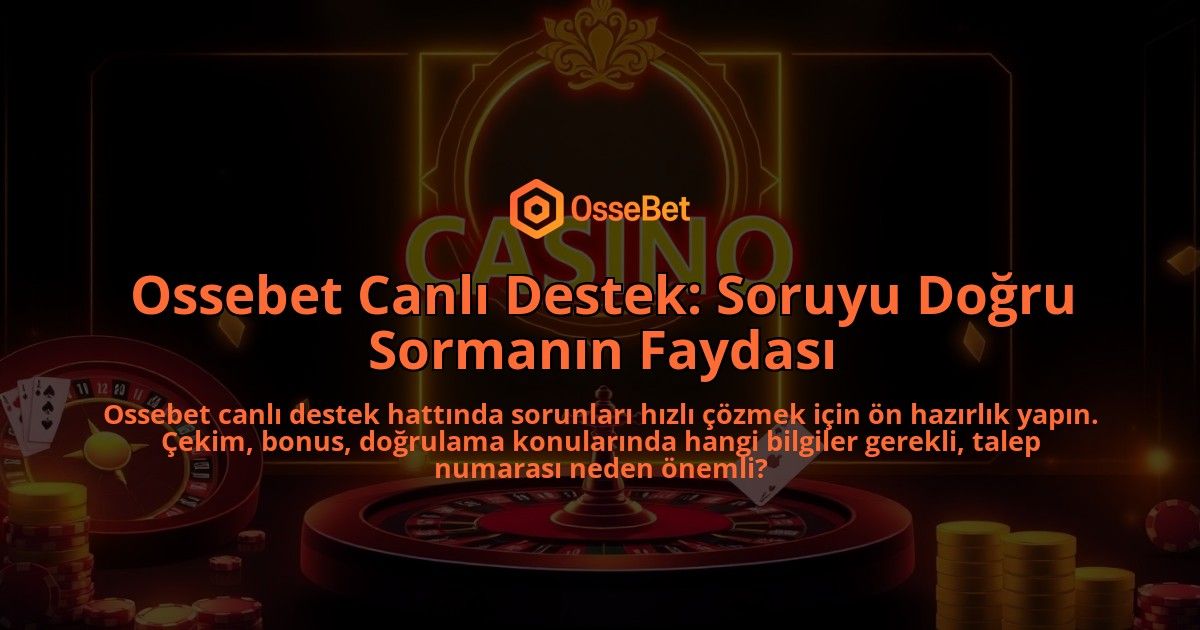 Ossebet-Canli-Destek-Soruyu-Dogru-Sormanin-Faydasi-overlay-1786751905.jpg