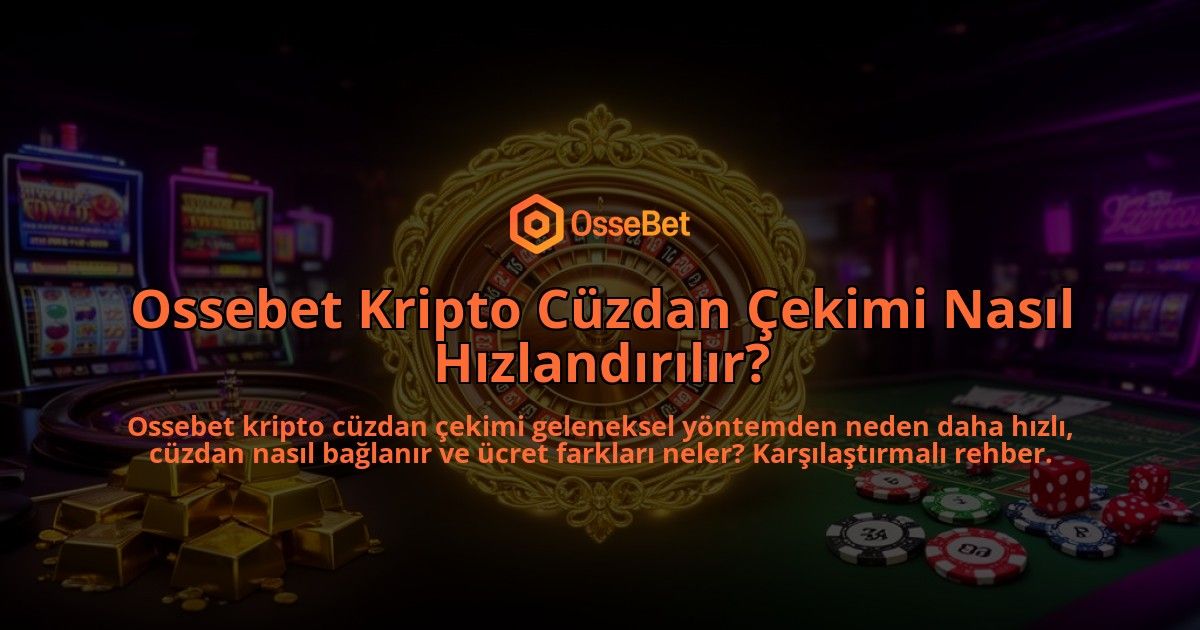 Ossebet-Kripto-Cuzdan-Cekimi-Nasil-Hizlandirilir-overlay-1786523629.jpg