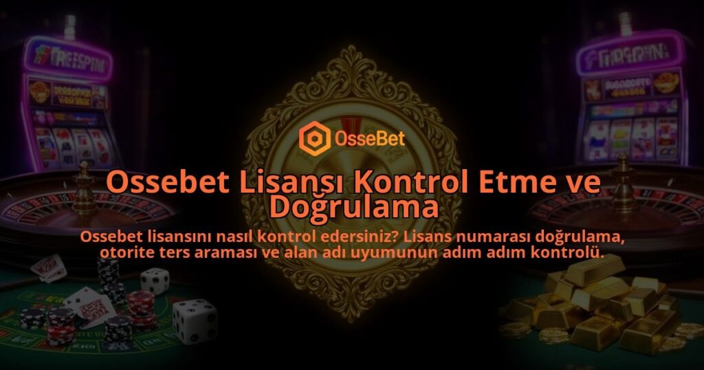 Ossebet-Lisansi-Kontrol-Etme-ve-Dogrulama-overlay-1786616179.jpg
