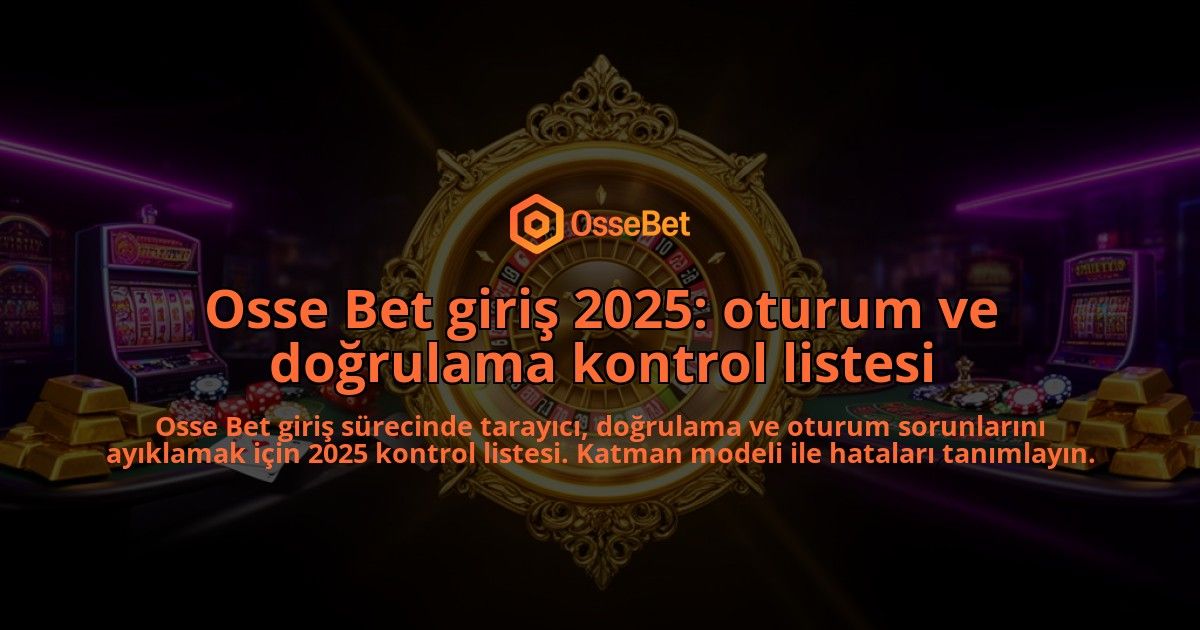 Osse-Bet-giris-2025-oturum-ve-dogrulama-kontrol-listesi-overlay-1788264077.jpg